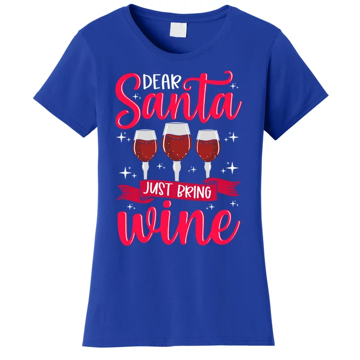 Dear Santa Just Bring Wine Funny Gift Women's T-Shirt