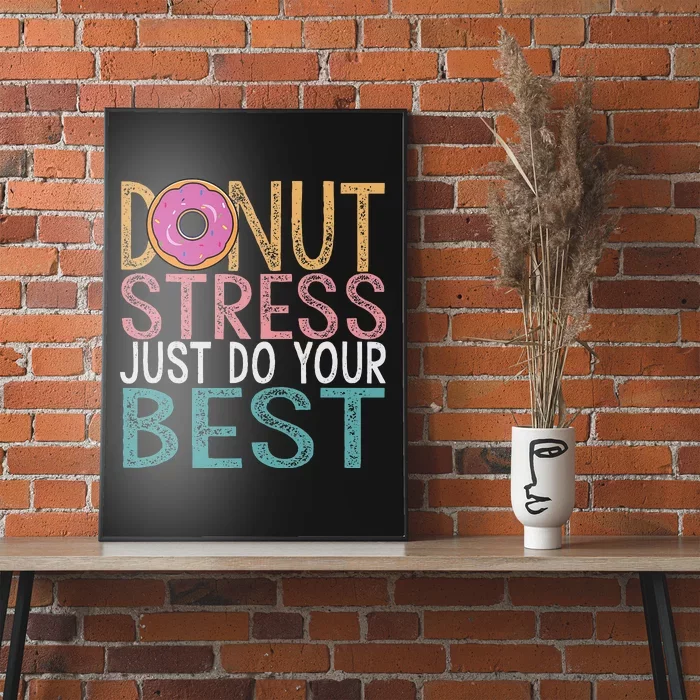 Donut Stress Just Do Your Best Testing Day Teacher Unicorn Poster