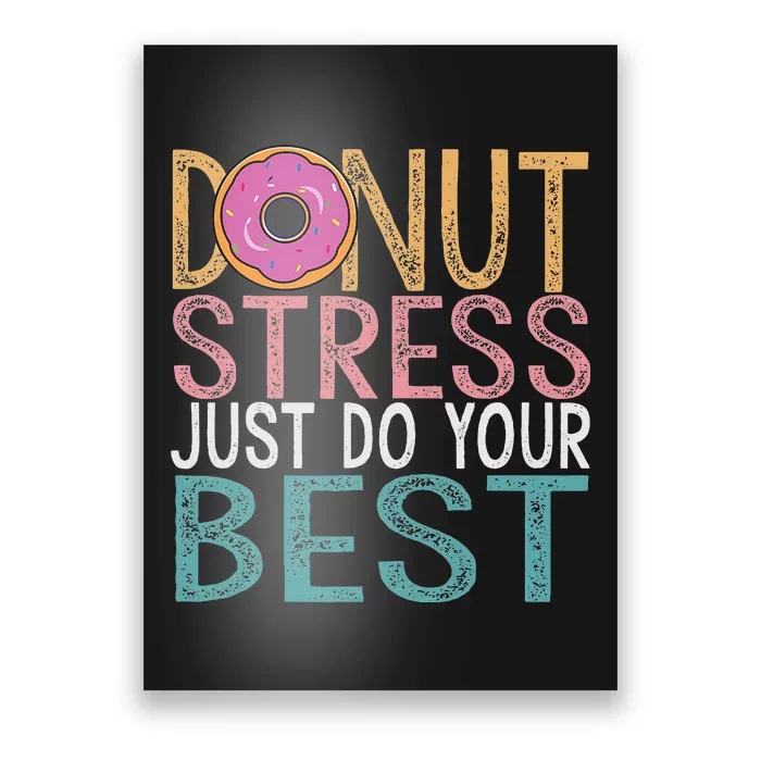 Donut Stress Just Do Your Best Testing Day Teacher Unicorn Poster