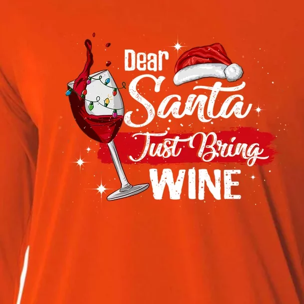 Dear Santa Just Bring Wine It Is My Perfect Christmas Funny Gift Cool Gift Cooling Performance Long Sleeve Crew