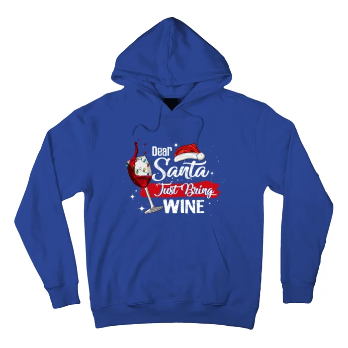 Dear Santa Just Bring Wine It Is My Perfect Christmas Funny Gift Cool Gift Hoodie