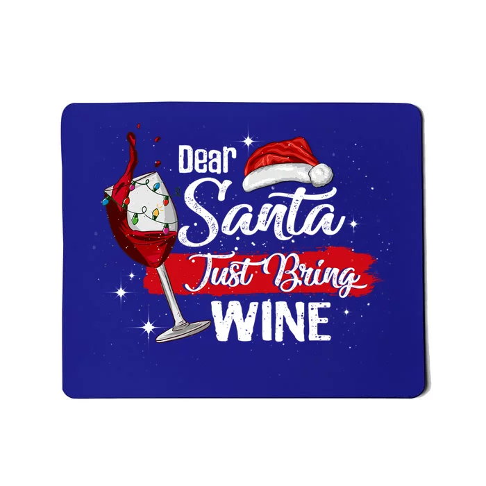 Dear Santa Just Bring Wine It Is My Perfect Christmas Funny Gift Cool Gift Mousepad