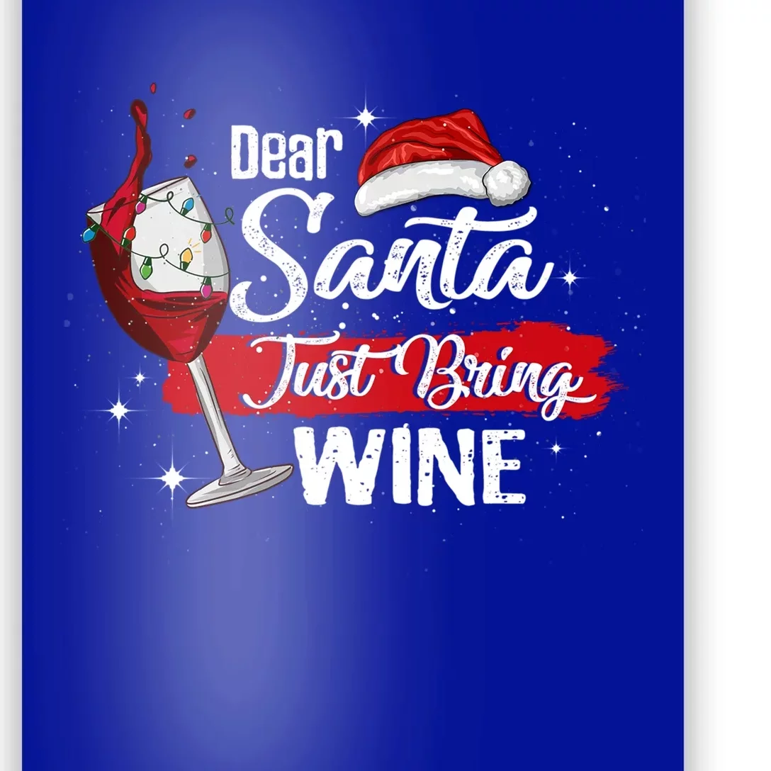 Dear Santa Just Bring Wine It Is My Perfect Christmas Funny Gift Cool Gift Poster