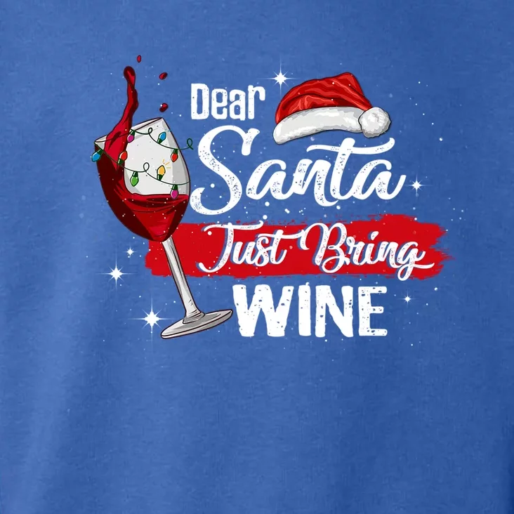 Dear Santa Just Bring Wine It Is My Perfect Christmas Funny Gift Cool Gift Toddler Hoodie