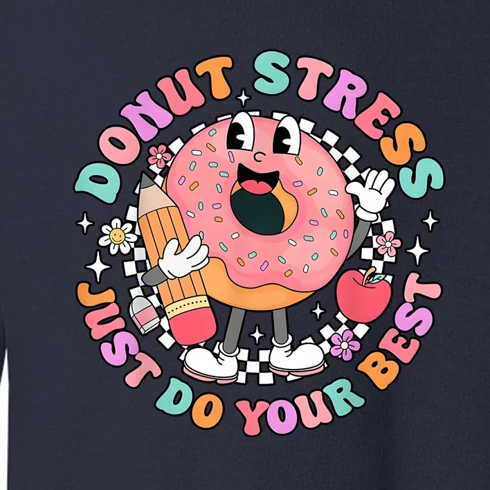 Donus Stress Just Do Your Best State Testing Toddler Sweatshirt