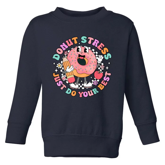 Donus Stress Just Do Your Best State Testing Toddler Sweatshirt