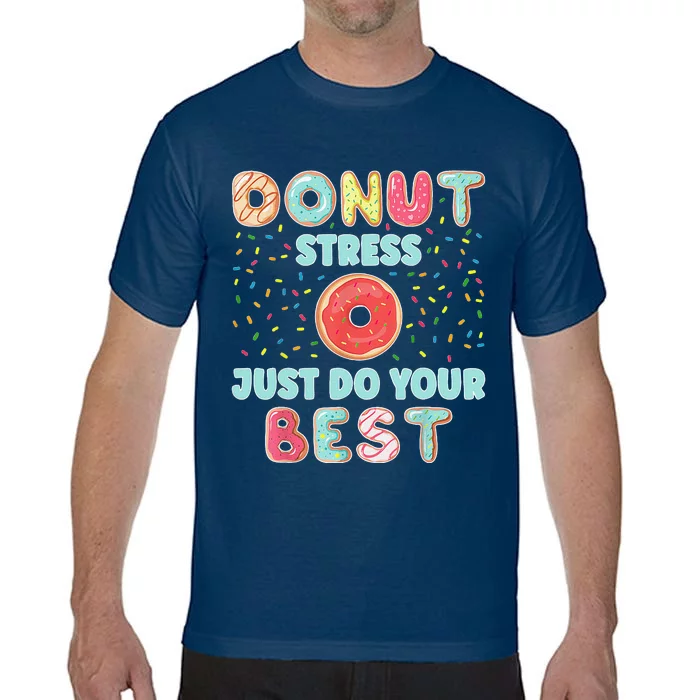 Donut Stress Just Do Your Best Funny Teachers Testing Day Comfort Colors T-Shirt