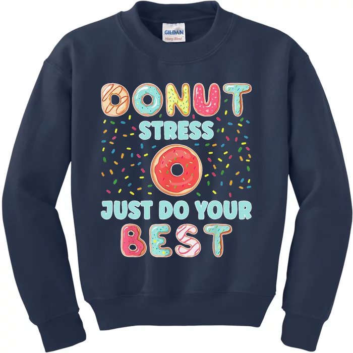 Donut Stress Just Do Your Best Funny Teachers Testing Day Kids Sweatshirt