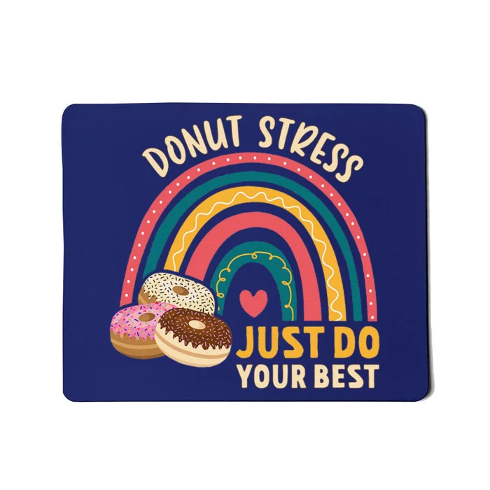 Donut Stress Just Do Your Best Rock The Test Day Teacher Mousepad