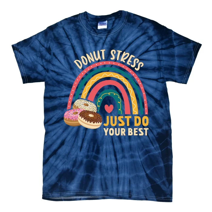 Donut Stress Just Do Your Best Rock The Test Day Teacher Tie-Dye T-Shirt