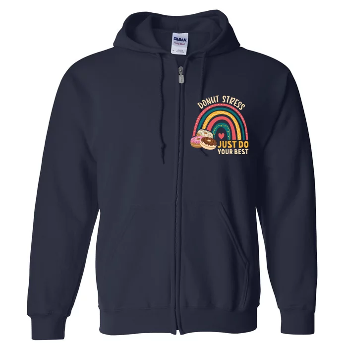 Donut Stress Just Do Your Best Rock The Test Day Teacher Full Zip Hoodie