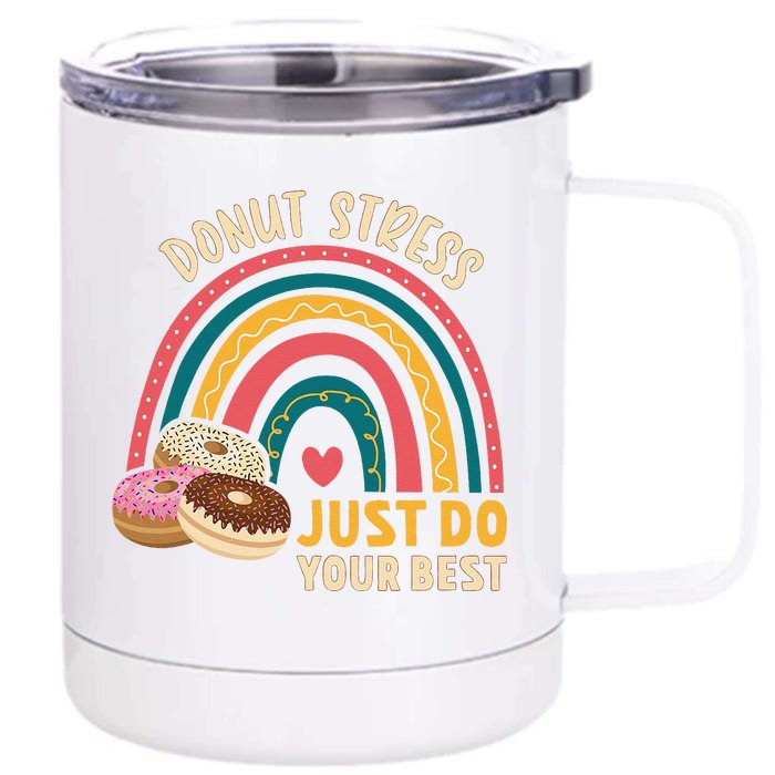 Donut Stress Just Do Your Best Rock The Test Day Teacher Front & Back 12oz Stainless Steel Tumbler Cup