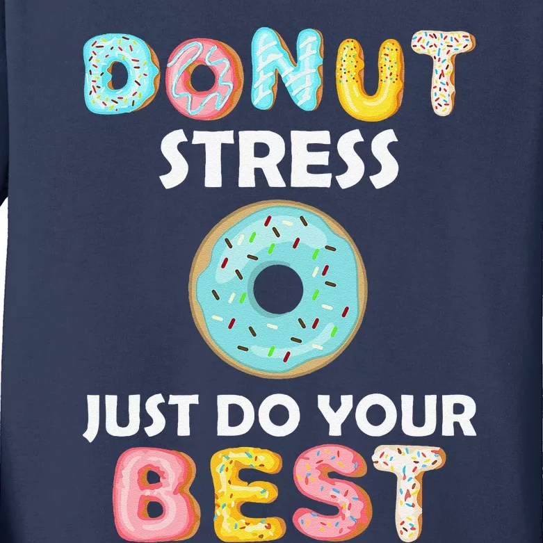 Donut Stress Just Do Your Best Test Day Teacher Gifts Kids Long Sleeve Shirt