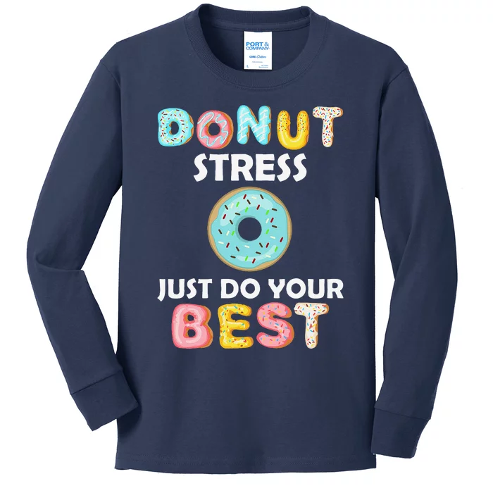 Donut Stress Just Do Your Best Test Day Teacher Gifts Kids Long Sleeve Shirt