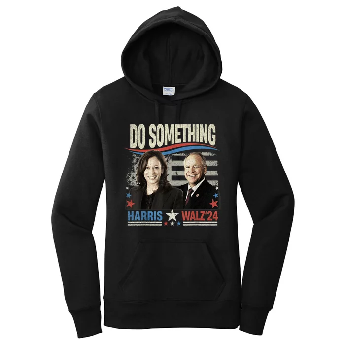 Do Something Kamala Harris Walz 2024 President Campaign Women's Pullover Hoodie