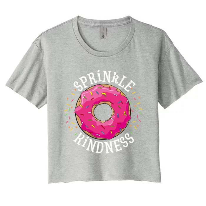 Donut Sprinnkle Kindness Funny Doughnut Love Funny Gift Women's Crop Top Tee