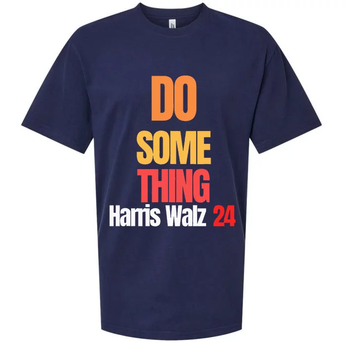 Do Something Kamala Harris Tim Walz Election 24 President Sueded Cloud Jersey T-Shirt