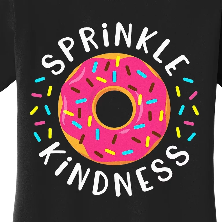 Donut Sprinkle Kindness Funny  Doughnut Lover Women's T-Shirt