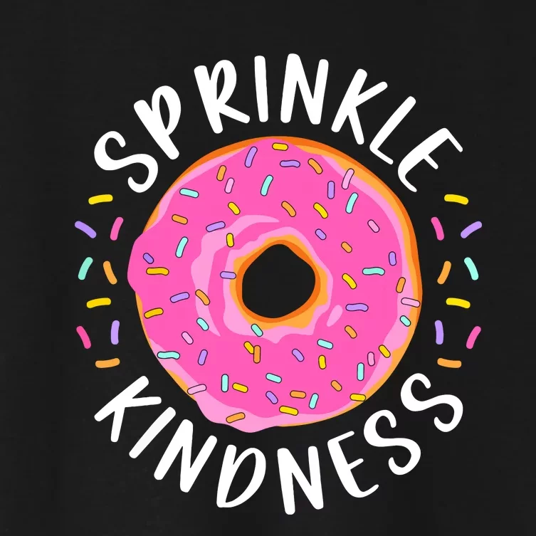 Donut Sprinkle Kindness Funny Girl Women Doughnut Lover Women's Crop Top Tee