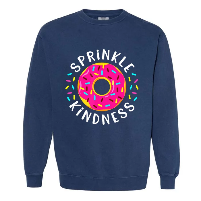 Donut Sprinkle Kindness Funny Girl Women Doughnut Lover Garment-Dyed Sweatshirt