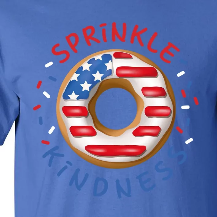 Donut Sprinkle Kindness Funny Doughnut Lover American Flag Funny Gift Tall T-Shirt