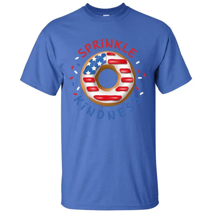 Donut Sprinkle Kindness Funny Doughnut Lover American Flag Funny Gift Tall T-Shirt