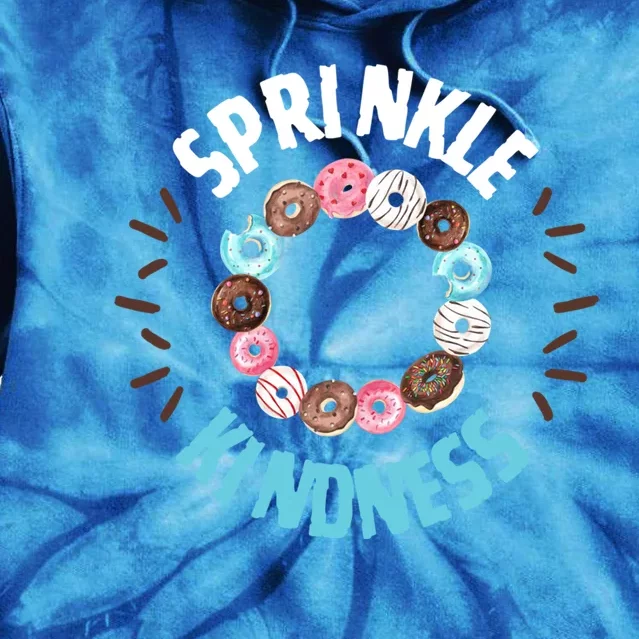 Donut Sprinkle Kindness Funny Doughnut Lover Great Gift Tie Dye Hoodie