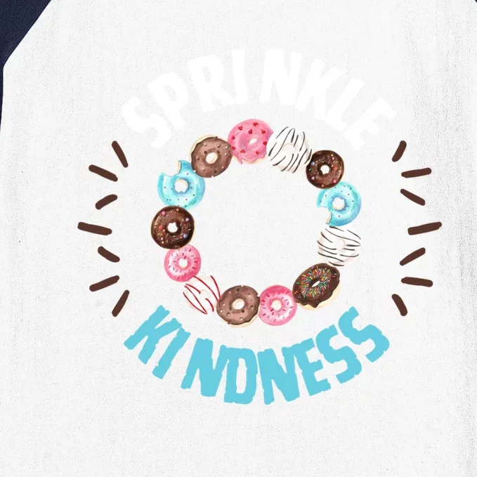 Donut Sprinkle Kindness Funny Doughnut Lover Great Gift Baseball Sleeve Shirt