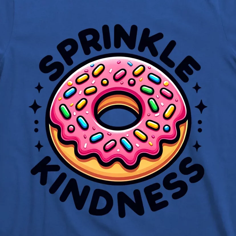 Donut Sprinkle Kindness Dessert Doughnut Funny Gift T-Shirt