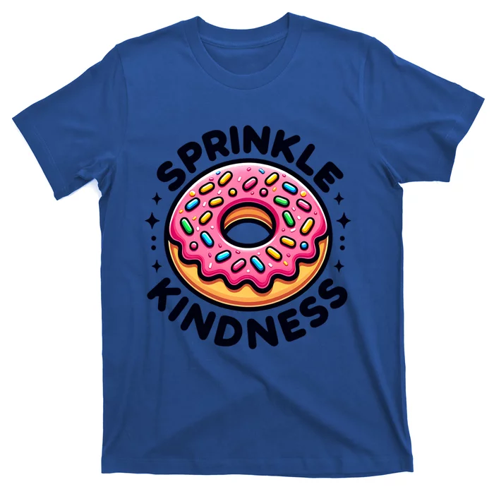 Donut Sprinkle Kindness Dessert Doughnut Funny Gift T-Shirt