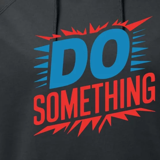 Do Something Kamala Harris Election 2024 Forward Kamala Performance Fleece Hoodie