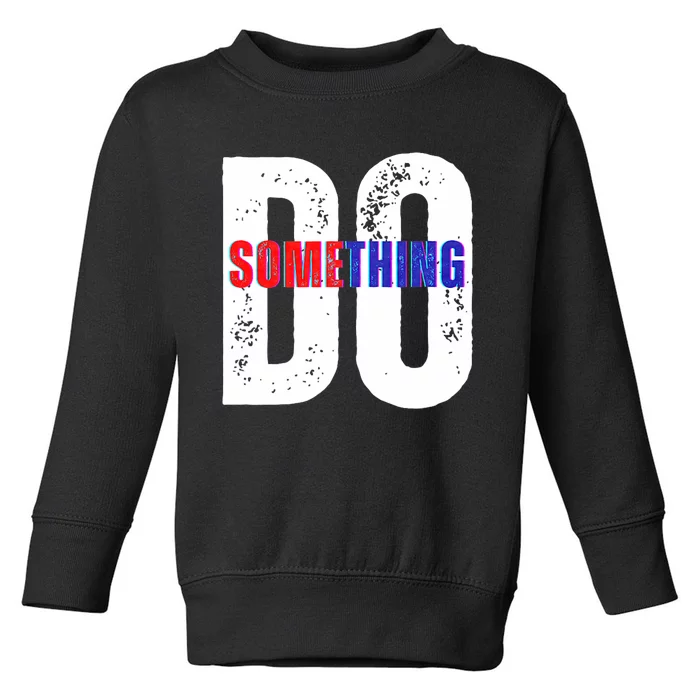 Do Something Kama 2024 Toddler Sweatshirt