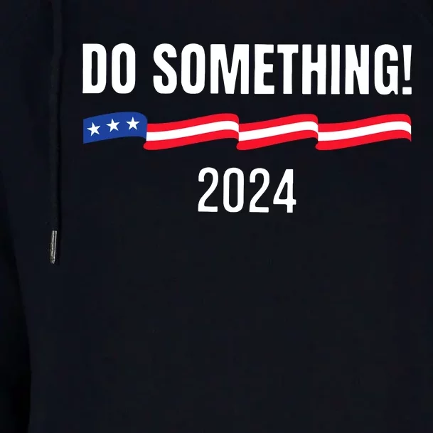 Do Something Kamala Harris Walz 2024 President Campaign Womens Funnel Neck Pullover Hood