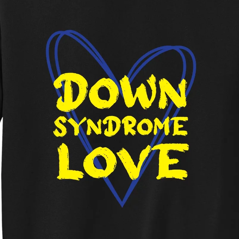 Down Syndrome Love For Down Syndrome Awareness Gift Sweatshirt