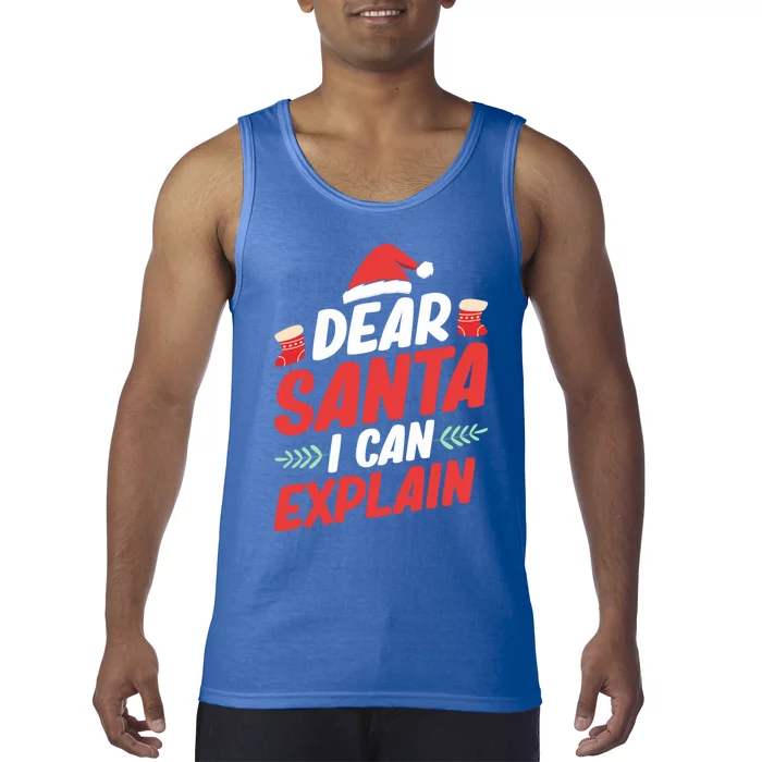 Dear Santa Let Me Explain Christmas Dear Santa I Can Explain Gift Tank Top