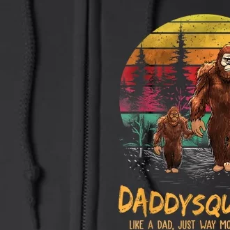 Daddy Squatch Like A Dad Way More Squatchy Retro Fathers Day Full Zip Hoodie