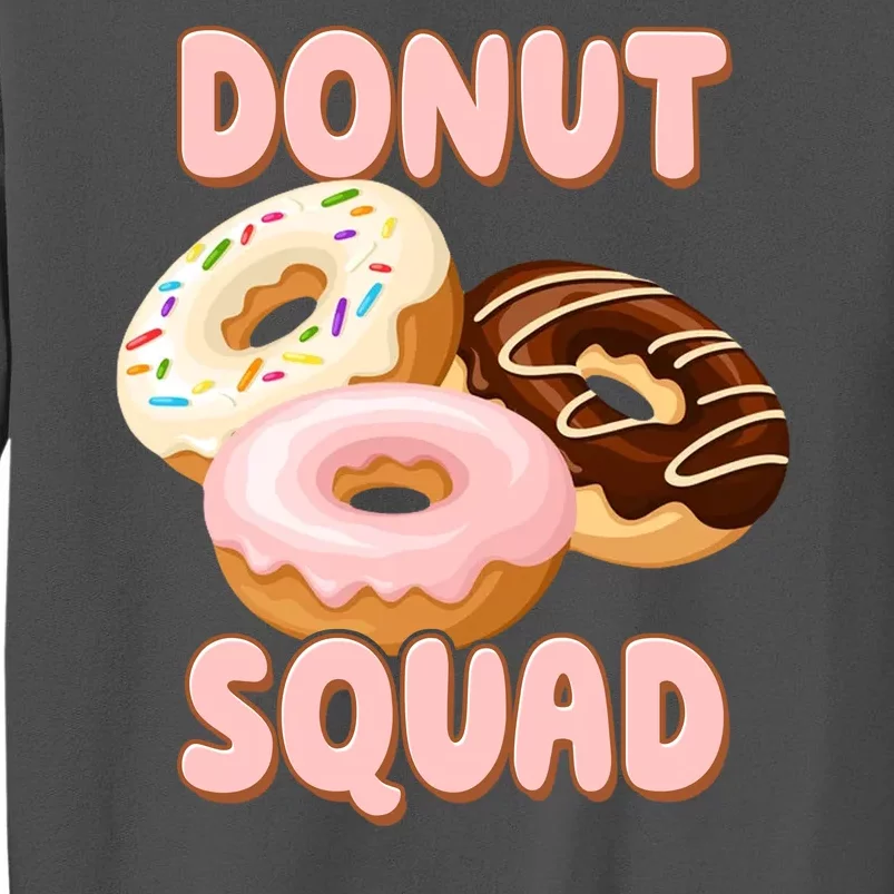 Donut Squad Lover Foodie Tall Sweatshirt