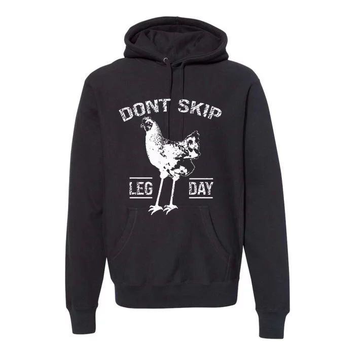 Dont Skip Leg Day Chicken Gym Workout Fitness Funny Premium Hoodie