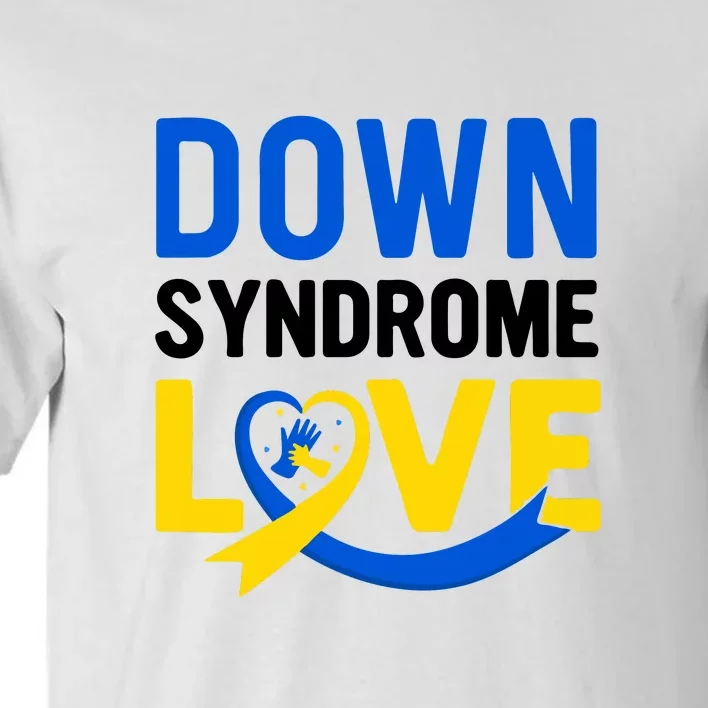 Down Syndrome Love, Down Syndrome Awareness Gift Tall T-Shirt