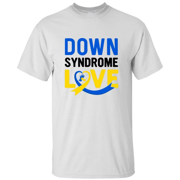 Down Syndrome Love, Down Syndrome Awareness Gift Tall T-Shirt