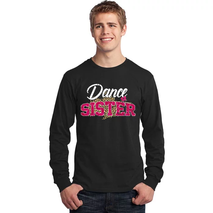 Dance Sister Leopard Funny Dancing Sister Mothers Day Tall Long Sleeve T-Shirt