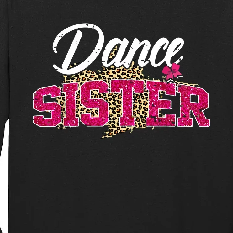 Dance Sister Leopard Funny Dancing Sister Mothers Day Tall Long Sleeve T-Shirt