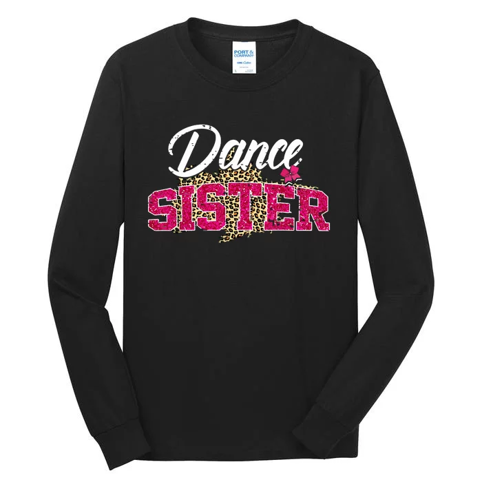 Dance Sister Leopard Funny Dancing Sister Mothers Day Tall Long Sleeve T-Shirt