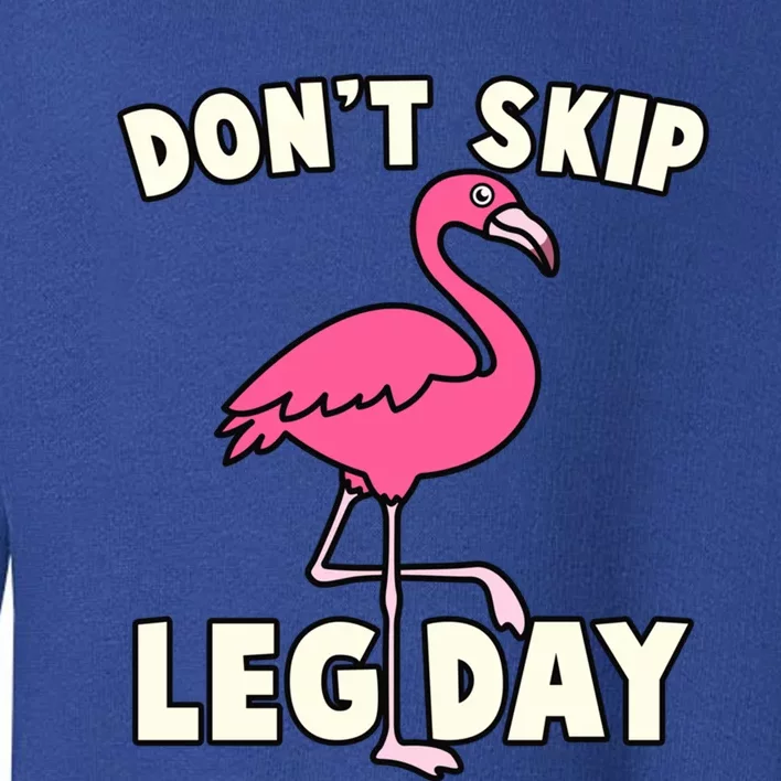 Don't Skip Leg Day Pink Flamingo Workout Gym Fitness Funny Cool Gift Toddler Sweatshirt