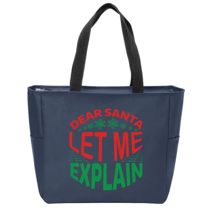 Dear Santa Let Me Explain Zip Tote Bag