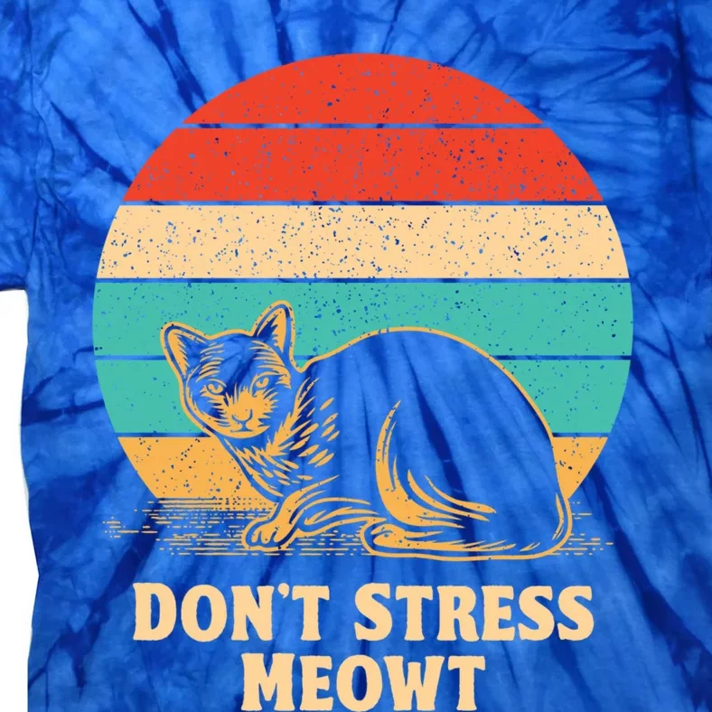 Dont Stress Meowt Cat Lover Positivity Kitten Cute Gift Tie-Dye T-Shirt