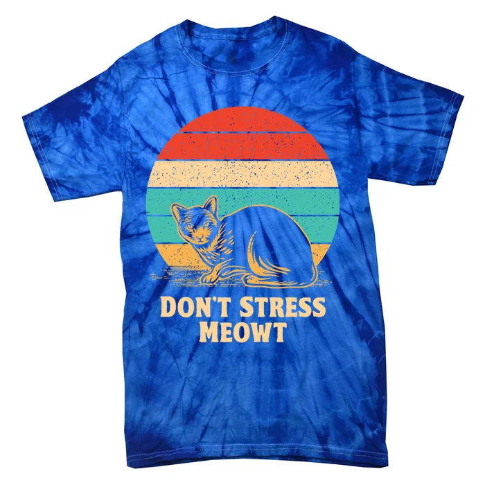 Dont Stress Meowt Cat Lover Positivity Kitten Cute Gift Tie-Dye T-Shirt