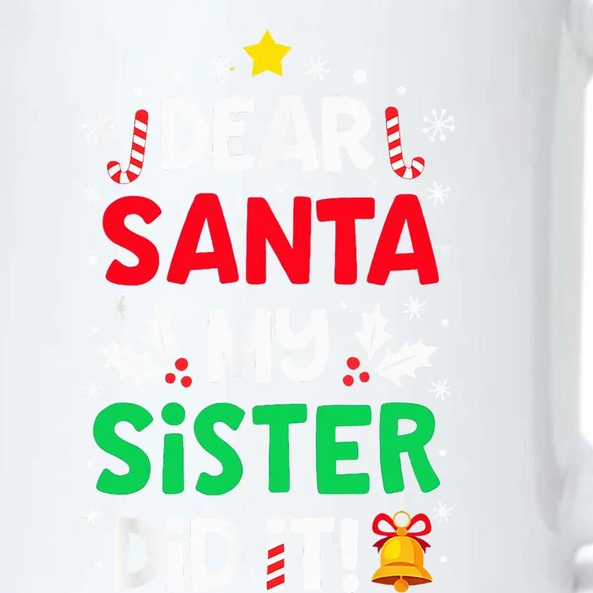 Dear Santa My Sister Did It Funny Christmas Black Color Changing Mug