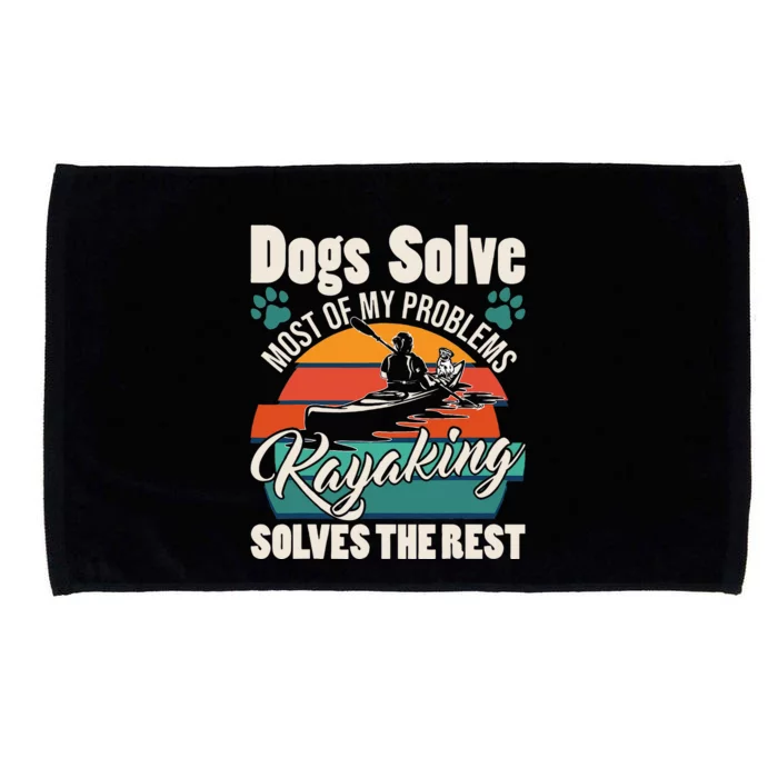 Dogs Solve Most Of My Problems Kayaking Solves The Rest Microfiber Hand Towel