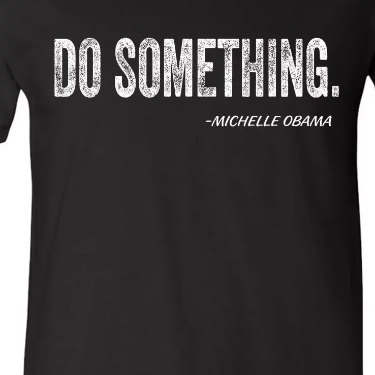 Do Something Michelle Obama V-Neck T-Shirt